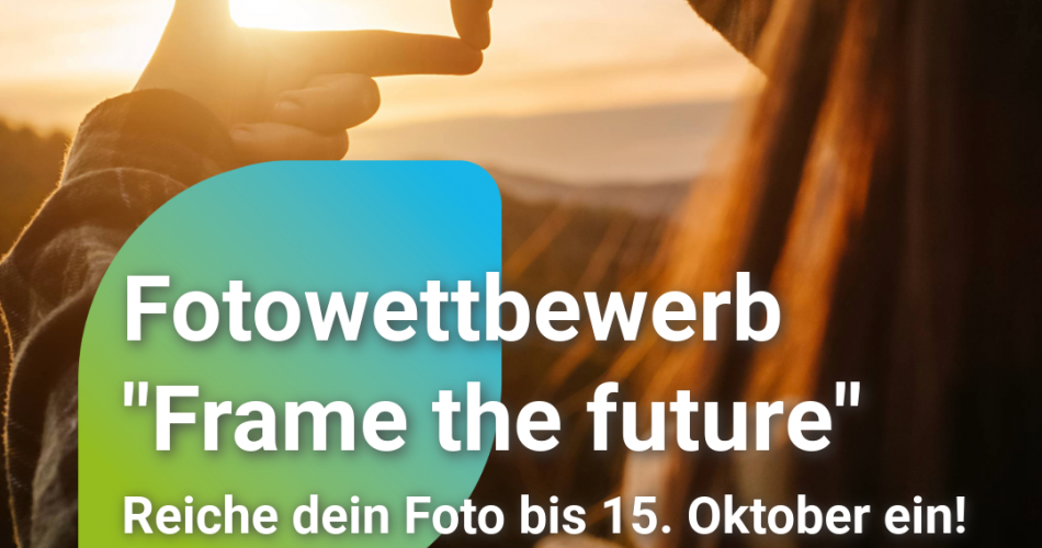 Fotowettbewerb Frame the Future - Klimabündnis Tirol